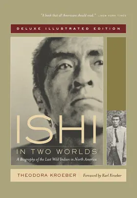 Kroeber |  Ishi in Two Worlds - A Biography of the Last Wild Indian in North America - Deluxe Edition | Buch |  Sack Fachmedien