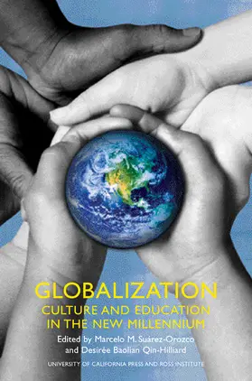 Suarez-Orozco / Qin-Hilliard |  Gloabalization - Culture and Education in the New Millenium | Buch |  Sack Fachmedien