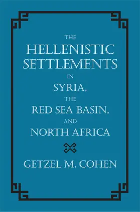 Cohen |  Hellenistic Settlements in Syria, the Red Sea Basin, and Nor | Buch |  Sack Fachmedien