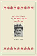 Jonas |  The Tragic Tale of Claire Ferchaud and the Great War | Buch |  Sack Fachmedien
