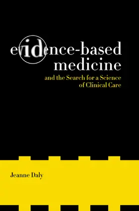 Daly |  Evidence-Based Medicine and the Search for a Science of Clinical Care | Buch |  Sack Fachmedien