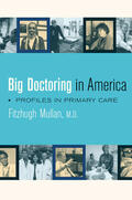 Mullan |  Big Doctoring in America: Profiles in Primary Care | Buch |  Sack Fachmedien