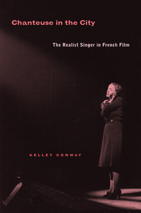 Conway | Chanteuse in the City - The Realis Singer in French Film | Buch | 978-0-520-24407-8 | sack.de