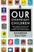 Dalton |  Our Overweight Children - What Parents, Schools, and Communities Can Do to Control the Fatness Epidemic | Buch |  Sack Fachmedien
