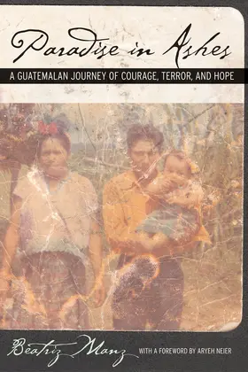 Manz |  Papradise in Ashes - A Guatemalan Journey of Courage, Terror, and Hope | Buch |  Sack Fachmedien