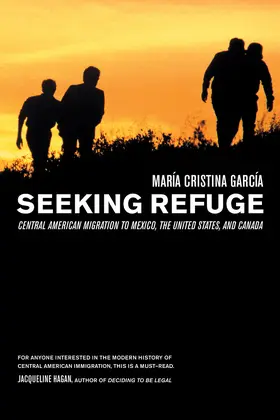 Garcia |  Seeking Refuge - Central American Migration to Mexico, the United States, and Canada | Buch |  Sack Fachmedien