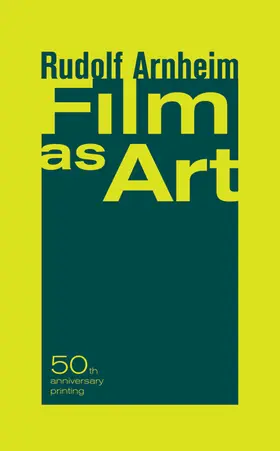 Arnheim |  Film as Art, 50th Anniversary Printing | Buch |  Sack Fachmedien