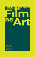 Arnheim |  Film as Art, 50th Anniversary Printing | Buch |  Sack Fachmedien