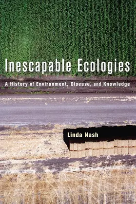 Nash |  Inescapable Ecology - A History of Environment, Disease and Knowledge | Buch |  Sack Fachmedien