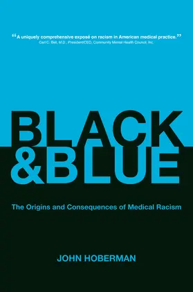 Hoberman | Black and Blue - The Origins and Consequences of Medical Racism | Buch | 978-0-520-24890-8 | sack.de