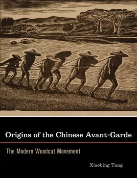 Tang |  Origins of the Chinese Avant-Garde - The Modern Woodcut Movement | Buch |  Sack Fachmedien