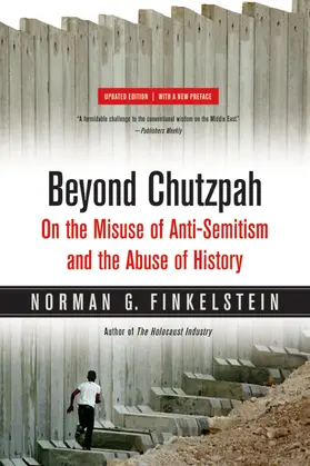 Finkelstein |  Beyond Chutzpah: On the Misuse of Anti-Semitism and the Abuse of History | Buch |  Sack Fachmedien