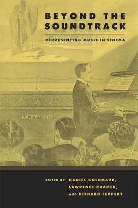 Goldmark / Kramer / Leppert |  Beyond the Soundtrack - Represneting Music in Cinema | Buch |  Sack Fachmedien