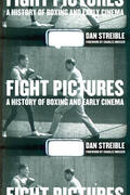 Streible |  Fight Pictures - A History of Boxing and Early Cinema | Buch |  Sack Fachmedien