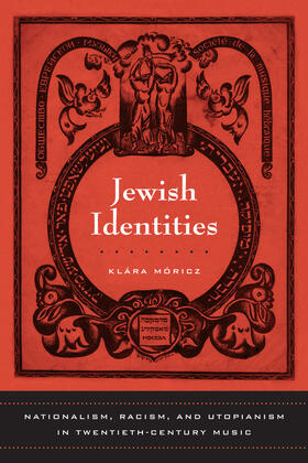 Moricz | Jewish Identities - Nationalism, Racism, and Utopianism in Twentieth-Century Music | Buch | sack.de