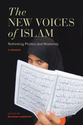 Kamrava |  The New Voices of Islam: Rethinking Politics and Modernity--A Reader | Buch |  Sack Fachmedien