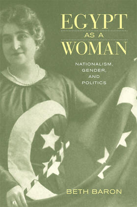 Baron | Egypt as a Woman - Nationalism, Gender and Politics | Buch | 978-0-520-25154-0 | sack.de