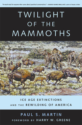 Martin | Twilight of the Mammoths - Ice Age Extinctions and  the Rewilding of America | Buch | 978-0-520-25243-1 | sack.de