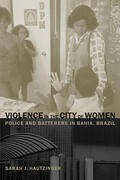 Hautzinger |  Violence in the City of Women - Police and Batterers in Bahia, Brazil | Buch |  Sack Fachmedien