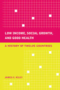 Riley |  Low Income, Social Growth and Good Health - A History of Twelve Countries | Buch |  Sack Fachmedien