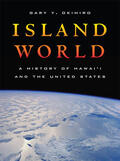 Okihiro |  Island World - A History of Hawaii and the United States | Buch |  Sack Fachmedien