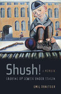 Draitser |  Shush! Growing Up Jewish Under Stalin - A Memoir | Buch |  Sack Fachmedien
