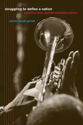 Garret / Garrett |  Struggling to Define A Nation - American Music and  the 20th Century | Buch |  Sack Fachmedien