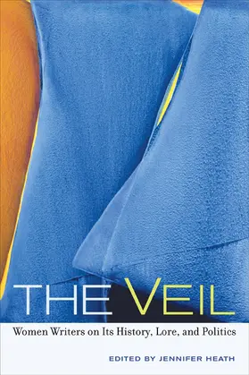 Heath |  The Veil - Women Writers on its History, Lore and Politics | Buch |  Sack Fachmedien