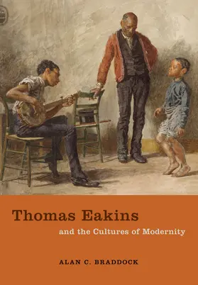Braddock |  Thomas Eakins And The Cultures of Modernity | Buch |  Sack Fachmedien