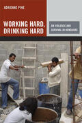 Pine |  Working Hard, Drinking Hard - On Violence and  Survival in Honduras | Buch |  Sack Fachmedien