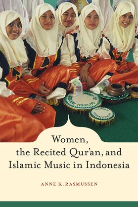 Rassmussen / Rasmussen | Women, The Recited Qur&#8242;an and Islamic Music in Indonesia | Buch | 978-0-520-25549-4 | sack.de