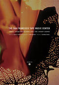 Bernstein |  The San Francisco Tape Music Center | Buch |  Sack Fachmedien