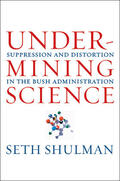 Shulman |  Undermining Science - Suppression and Distortion in the Bush Administration | Buch |  Sack Fachmedien