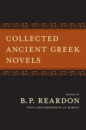 Reardon |  Collected Ancient Greek Novels | Buch |  Sack Fachmedien