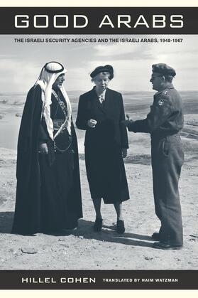 Cohen | Good Arabs - The Israeli Security Agencies and the  Israeli Arabs, 1948-1967 | Buch | 978-0-520-25767-2 | sack.de
