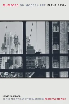 Mumford / Wojtowicz |  Mumford on Modern Art in the 1930s | Buch |  Sack Fachmedien