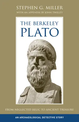 Miller |  The Berkeley Plato - From Neglected Relic to Ancient Treasure, An Archaeological Detective Story | Buch |  Sack Fachmedien