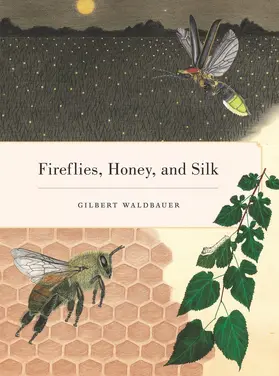 Waldbauer |  Fireflies, Honey and Silk | Buch |  Sack Fachmedien