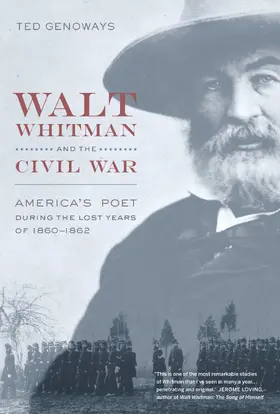 Genoways |  Walt Whitman and the Civil War - America′s Poet During the Lost Years of 1860-1862 | Buch |  Sack Fachmedien