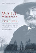 Genoways |  Walt Whitman and the Civil War - America&#8242;s Poet During the Lost Years of 1860-1862 | Buch |  Sack Fachmedien