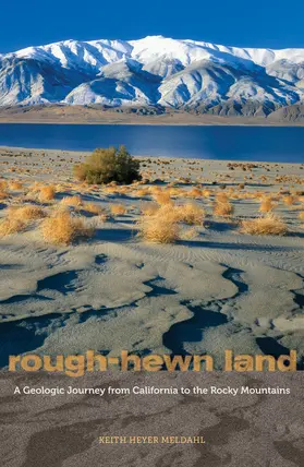 Meldahl |  Rough-Hewn Land - A Geologic Journey from California to the Rocky Mountains | Buch |  Sack Fachmedien