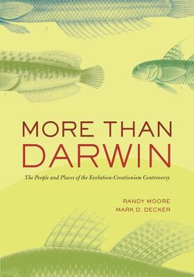 Moore / Decker | More Than Darwin - The People and Places of the Evolution-Creationism Controversy | Buch | 978-0-520-26029-0 | sack.de