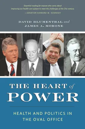 Blumenthal / Morone |  The Heart of Power - Health and Politics in the Oval Office | Buch |  Sack Fachmedien