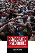 James |  Democratic Insecurities - Violence, Trauma and Intervention in Haiti | Buch |  Sack Fachmedien