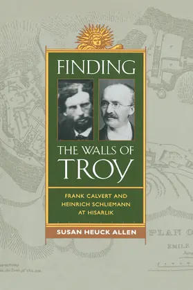 Allen | Finding the Walls of Troy - Frank Calvert and Heinrich Schile | Buch | 978-0-520-26136-5 | www.sack.de