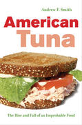 Smith |  American Tuna: The Rise and Fall of an Improbable Food | Buch |  Sack Fachmedien