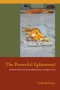 Bellamy |  The Powerful Ephemeral: Everyday Healing in an Ambiguously Islamic Place | Buch |  Sack Fachmedien