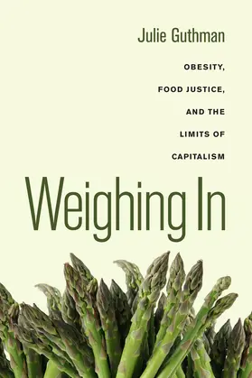 Guthman | Weighing In | Buch | 978-0-520-26625-4 | www.sack.de