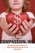 Einstein |  Compassion, Inc. - How Corporate America Blurs the  Line between What We Buy, Who We Are, and Those We Help | Buch |  Sack Fachmedien