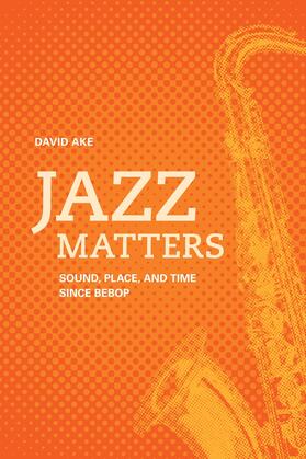 Ake | Jazz Matters | Buch | 978-0-520-26689-6 | sack.de